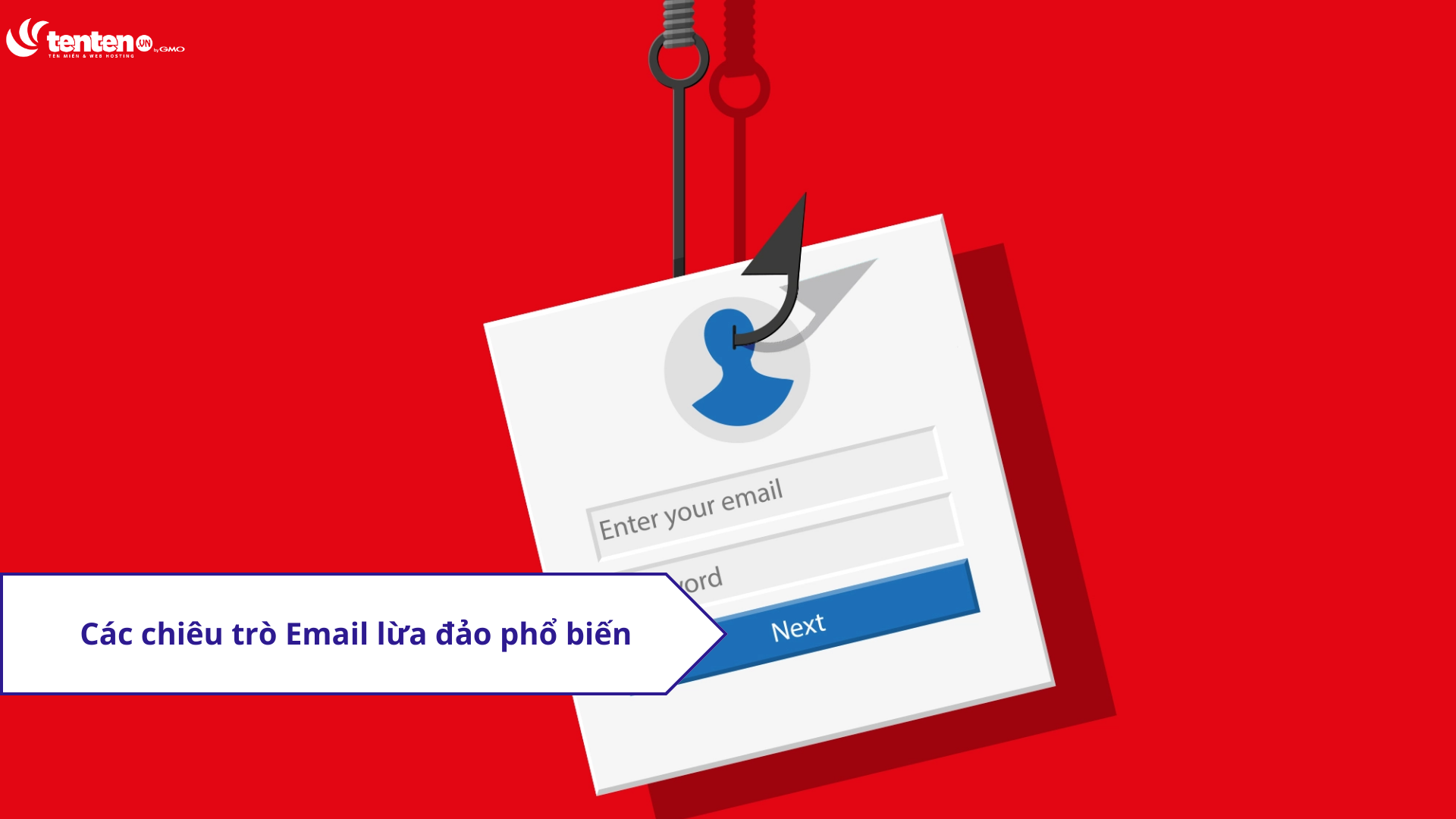 Cách nhận biết email lừa đảo (Phishing) và 7 bước bảo vệ tài khoản online